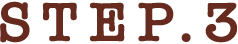 STEP.3