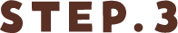 STEP.3