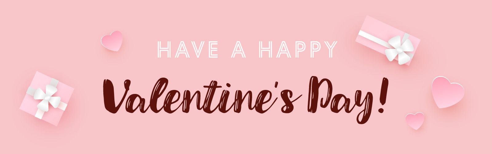 HAVE A HAPPY Valentine's Day